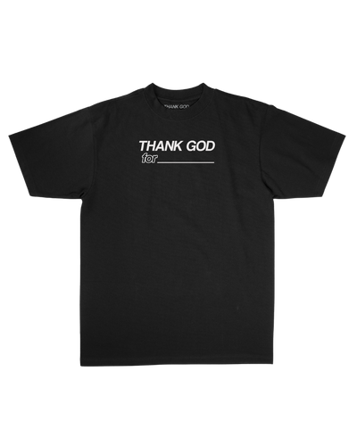 Thank God for _______